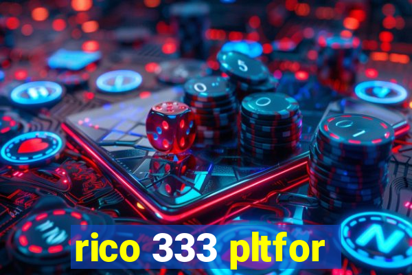 rico 333 pltfor
